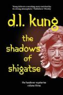 The Shadows of Shigatse: (The Handover Mysteries) di D. L. Kung edito da Eyes & Ears Editions