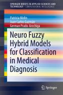 Neuro Fuzzy Hybrid Models for Classification in Medical Diagnosis di Patricia Melin, German Prado-Arechiga, Juan Carlos Guzmán edito da Springer International Publishing