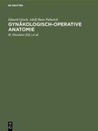 Gynäkologisch-operative Anatomie di Eduard Gitsch, Adolf Hans Palmrich edito da De Gruyter