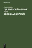 Die Entschädigung für Bergbauschäden di Ernst Holländer edito da De Gruyter