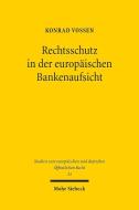 Rechtsschutz in der europäischen Bankenaufsicht di Konrad Vossen edito da Mohr Siebeck GmbH & Co. K