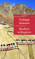 Kindheit in Kirgisien di Tschingis Aitmatow edito da Unionsverlag