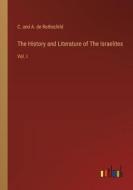The History and Literature of The Israelites di C. and A. de Rothschild edito da Outlook Verlag