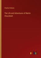 The Life and Adventures of Martin Chuzzlewit di Charles Dickens edito da Outlook Verlag