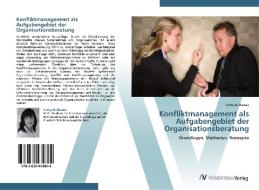 Konfliktmanagement als Aufgabengebiet der Organisationsberatung di Cathy Kulhanek edito da AV Akademikerverlag