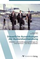 Steuerliche Auswirkungen der Auslandsentsendung di Lukas Hilbert, Christopher Paul edito da AV Akademikerverlag