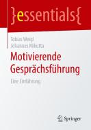 Motivierende Gesprächsführung di Tobias Weigl, Johannes Mikutta edito da Springer-Verlag GmbH