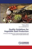 Quality Guidelines for Vegetable Seed Production di Rakesh C. Mathad, Vasudevan S. N., Patil S. B-Shakuntala N. M. edito da LAP Lambert Academic Publishing