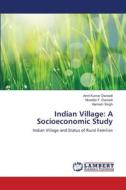 Indian Village: A Socioeconomic Study di Amit Kumar Dwivedi, Nivedita T. Dwivedi, Harnam Singh edito da LAP Lambert Academic Publishing