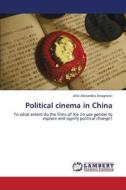 Political cinema in China di Aliki-Alexandra Anagnosti edito da LAP Lambert Academic Publishing