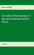 Grundkurs Psychoanalyse in der psychotherapeutischen Praxis di Bernhard Rippe edito da Books on Demand