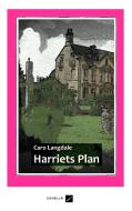 Harriets Plan di Caro Langdale edito da Books on Demand