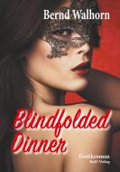 Blindfolded Dinner di Bernd Walhorn edito da Books on Demand