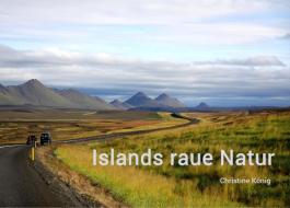Islands raue Natur di Christine König edito da Books on Demand