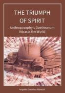 THE TRIUMPH OF SPIRIT di Angelika Dorothea Albrecht edito da Books on Demand