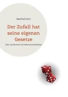 Der Zufall hat seine eigenen Gesetze di Manfred Koch edito da Books on Demand