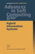 Hybrid Information Systems di Ajith Abraham, Mario Koeppen edito da Physica-Verlag HD