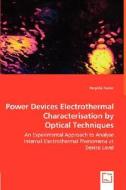 Power Devices Electrothermal Characterisation  by Optical Techniques di Perpiñà Xavier edito da VDM Verlag Dr. Müller e.K.