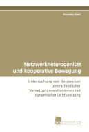 Netzwerkheterogenität und kooperative Bewegung di Franziska Krahl edito da Südwestdeutscher Verlag für Hochschulschriften AG  Co. KG