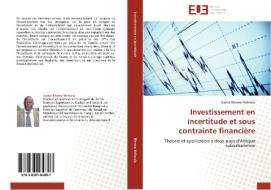 Investissement en incertitude et sous contrainte financière di Xavier Bitemo Ndiwulu edito da Editions universitaires europeennes EUE