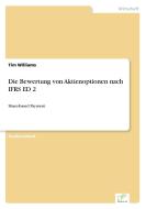 Die Bewertung von Aktienoptionen nach IFRS ED 2 di Tim Williams edito da Diplom.de
