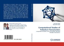Computational Studies of Palladium Nanoclusters di Bulumoni Kalita, Ramesh Ch. Deka edito da LAP Lambert Acad. Publ.