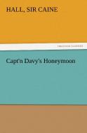 Capt'n Davy's Honeymoon di Sir Hall Caine edito da TREDITION CLASSICS