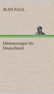Dämmerungen für Deutschland di Jean Paul edito da TREDITION CLASSICS