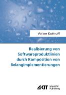 Realisierung von Softwareproduktlinien durch Komposition von Belangimplementierungen di Volker Kuttruff edito da Karlsruher Institut für Technologie