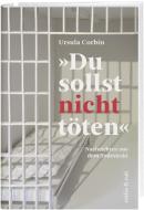 "Du sollst nicht töten" di Ursula Corbin edito da Rüffer&Rub Sachbuchverlag