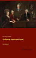 Wolfgang Amadeus Mozart di Franz Xaver Niemetschek edito da Leseklassiker