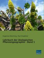 Lehrbuch der ökologischen Pflanzengeographie - Band 1 di Eugenius Warming, Paul Graebner edito da Fachbuchverlag Dresden