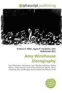 Amy Winehouse Discography di #Miller,  Frederic P. Vandome,  Agnes F. Mcbrewster,  John edito da Vdm Publishing House