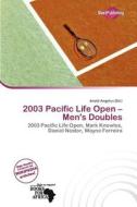 2003 Pacific Life Open - Men\'s Doubles edito da Duct Publishing