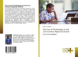 The Use of Technology in the 21st Century Nigerian Church di Kolawole Oladotun edito da BHP