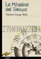 La máquina del tiempo di H. G. Wells, Herbert George Wells edito da Anaya Educación
