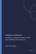 Abraham de Hebreeër: Een Literair- En Historisch-Kritische Studie Naar Aanleiding Van Genesis 14:13 di N. a. van Uchelen edito da BRILL ACADEMIC PUB