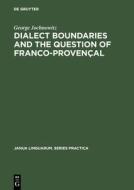 Dialect Boundaries and the Question of Franco-Provençal di George Jochnowitz edito da De Gruyter Mouton