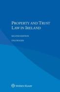 Property and Trust Law in Ireland di Una Woods edito da WOLTERS KLUWER LAW & BUSINESS