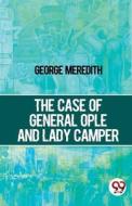 The Case Of General Ople And Lady Camper di George Meredith edito da DOUBLE 9 BOOKSLLP