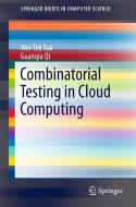 Combinatorial Testing in Cloud Computing di Wei-Tek Tsai edito da Springer