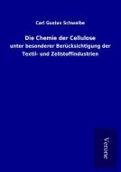 Die Chemie der Cellulose di Carl Gustav Schwalbe edito da TP Verone Publishing