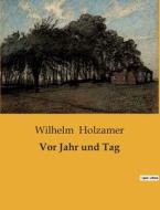 Vor Jahr und Tag di Wilhelm Holzamer edito da Culturea
