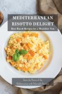 Mediterranean Risotto Delights di Alessia Sofia Ferrari edito da Blurb