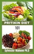 Pritikin Diet 101 di Sylvester Mahone Ph D edito da Independently Published