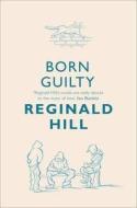 Born Guilty di Reginald Hill edito da HarperCollins Publishers