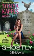 A Ghostly Grave: A Ghostly Southern Mystery di Tonya Kappes edito da HARPER TORCH