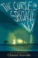 The Curse on Spectacle Key di Chantel Acevedo edito da BALZER & BRAY