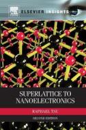 Superlattice To Nanoelectronics di Raphael Tsu edito da Elsevier