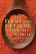 The Food And Culture Around The World Handbook di Helen C. Brittin edito da Pearson Education (us)